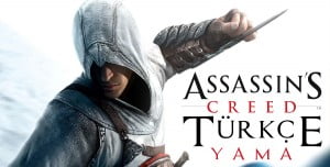 Assassin's Creed 1 Türkçe Yama Nasıl Yapılır? Assassin's Creed 1 Türkçe Yama Nasıl Yapılır?