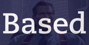 Son Zamanların En Popüler Kelimesi: Based Ne Demek? Son Zamanların En Popüler Kelimesi: Based Ne Demek?