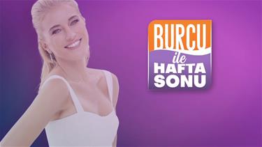 burcu ile hafta sonu star tv