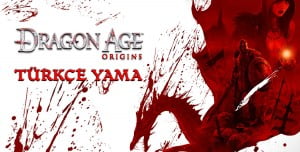 Dragon Age Origins Türkçe Yama Nasıl Yapılır? Dragon Age Origins Türkçe Yama Nasıl Yapılır?
