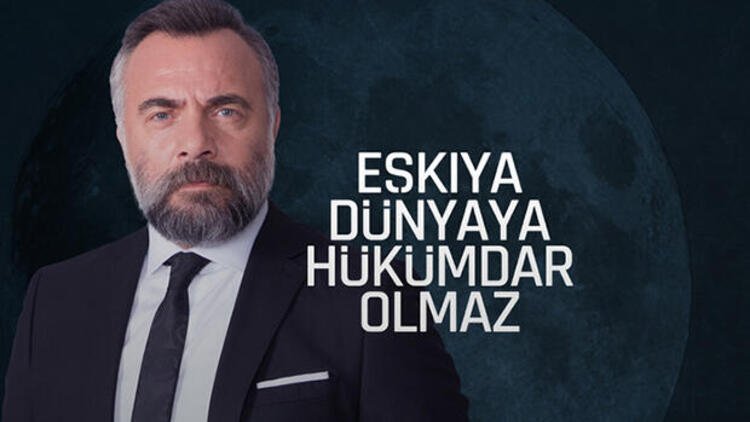 eşkıya dünyaya hükümdar olmaz yeni bölüm canlı atv