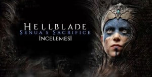 Hellblade: Senua's Sacrifice İncelemesi Hellblade: Senua's Sacrifice İncelemesi