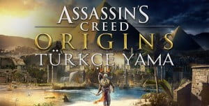 Assassin's Creed Origins Türkçe Yama Nasıl Yüklenir? Assassin's Creed Origins Türkçe Yama Nasıl Yüklenir?