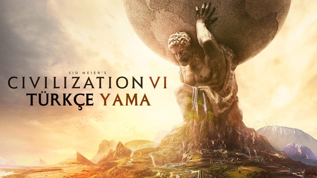 Civilization 6 Türkçe Yama Nasıl Yapılır? civilization-6-turkce-yama