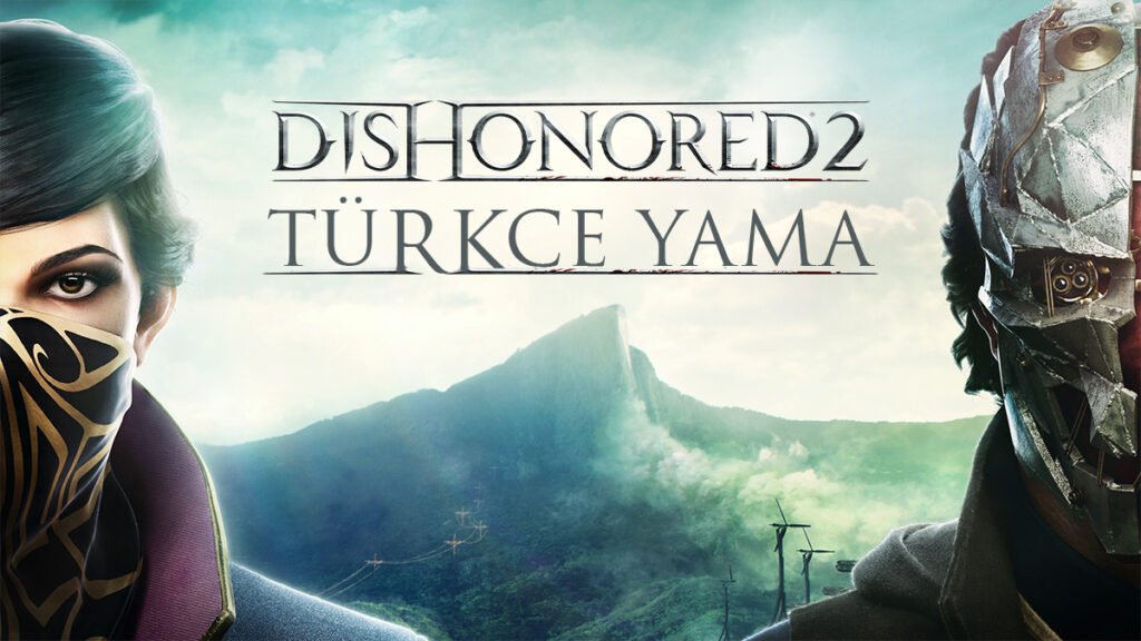 dishonored-2-turkce-yama