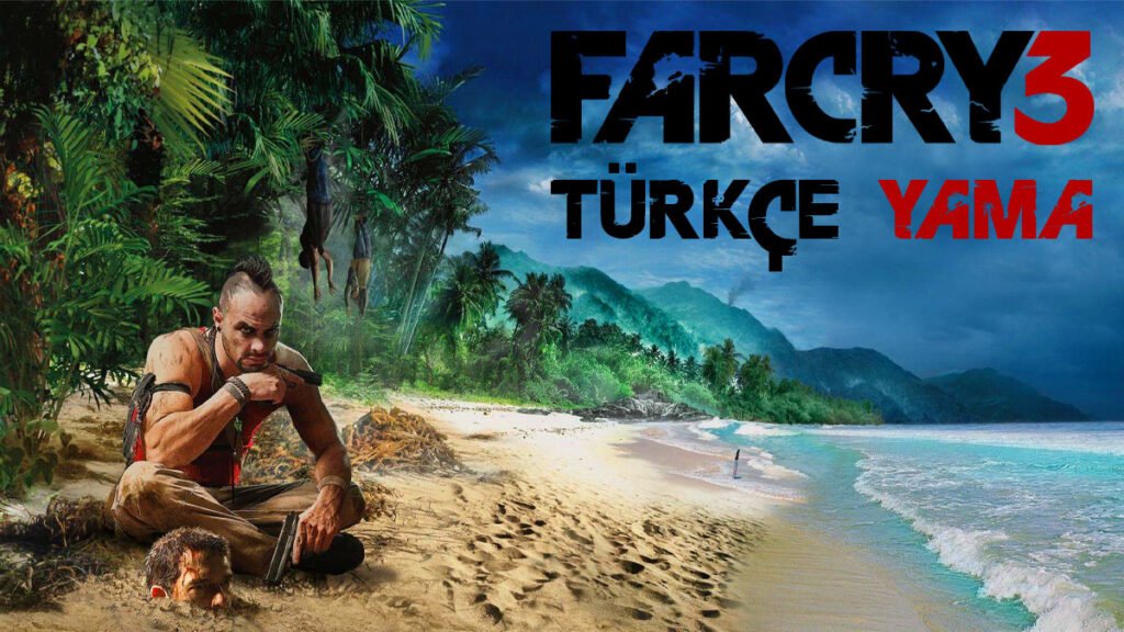 Far Cry 3 Türkçe Yama Nasıl Yüklenir? far-cry-3-turkce-yama
