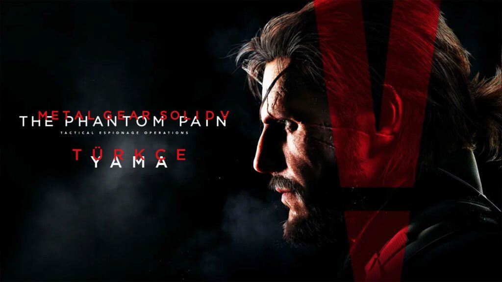 Metal Gear Solid 5 Türkçe Yama Nasıl Yapılır? metal-gear-solid-5-turkce-yama