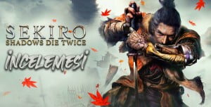 Sekiro: Shadows Die Twice İnceleme Sekiro: Shadows Die Twice İnceleme