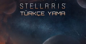 Stellaris Türkçe Yama Nasıl Yapılır? Stellaris Türkçe Yama Nasıl Yapılır?